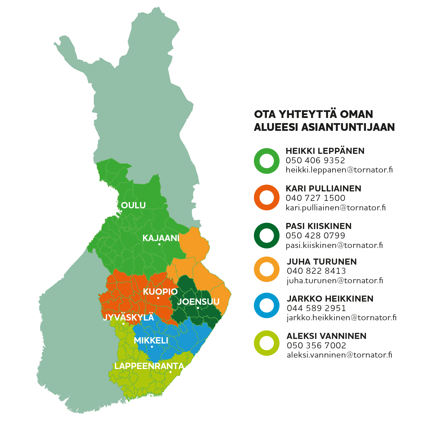 Suomen kartta, johon on merkitty Tornatorin ydinalueet: Pohjois- ja Etelä-Karjala, Pohjois- ja Etelä-Savo, Keski-Suomi, Kymenlaakso, Kainuun eteläosa sekä Oulun ja Kemin seutu.